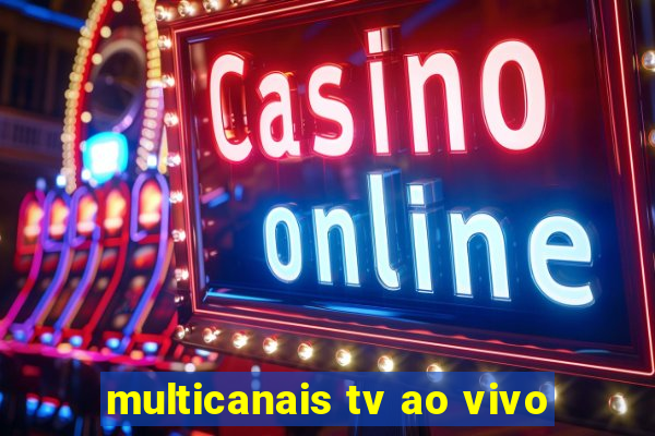 multicanais tv ao vivo